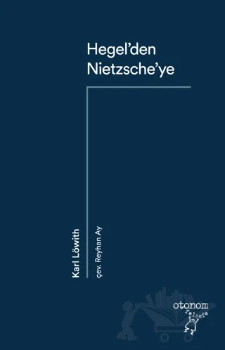 Hegel’den Nietzsche’ye – Karl Löwith – Otonom Yayıncılık kitap kapağı