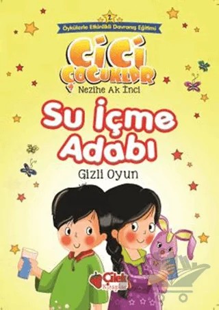 Su İçme Adabı - Gizli Oyun – Nezihe Ak İnci – Çilek Kitaplar kitap kapağı