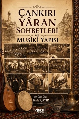Çankırı Yaran Sohbetleri ve Musiki Yapısı – Kadir Çayır – Gece Kitaplığı kitap kapağı