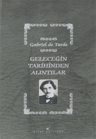 Geleceğin Tarihinden Alıntılar – Gabriel De Tarde – Öteki Yayınevi kitap kapağı