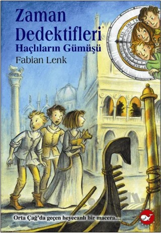 Zaman Dedektifleri 9 : Haçlıların Gümüşü – Fabian Lenk – Beyaz Balina Yayınları kitap kapağı