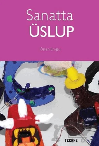 Sanatta Üslup – Özkan Eroğlu – Tekhne Yayınları kitap kapağı