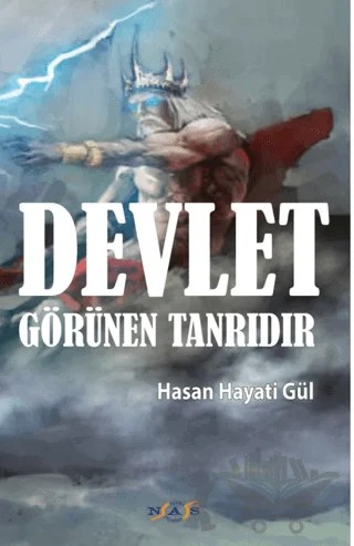 Devlet Görünen Tanrıdır – Hasan Hayati Gül – Nas Ajans Yayınları kitap kapağı