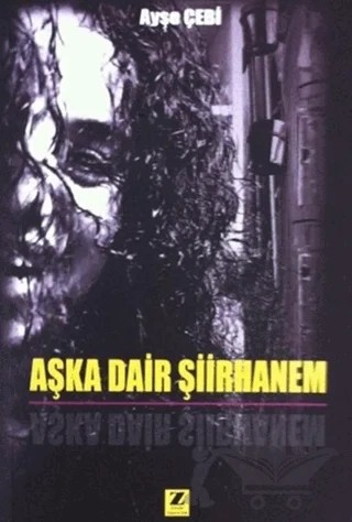 Aşka Dair Şiirhanem – Ayşe Çebi – Zinde Yayıncılık kitap kapağı