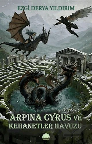 Arpina Cyrus ve Kehanetler Havuzu – Ezgi Derya Yıldırım – Kent Kitap kitap kapağı