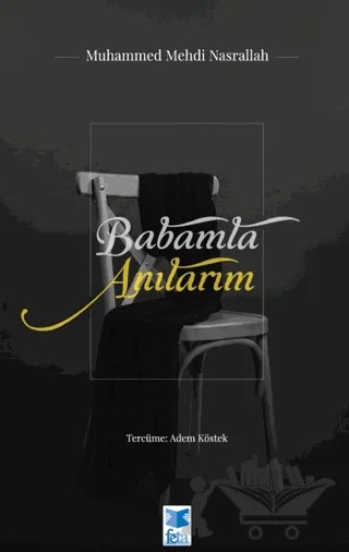 Babamla Anılarım – Muhammed Mehdi Nasrallah – Feta Yayıncılık kitap kapağı