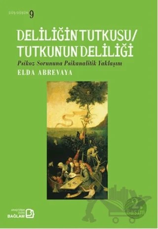 Deliliğin Tutkusu / Tutkunun Deliliği – Elda Abrevaya – Bağlam Yayınları kitap kapağı