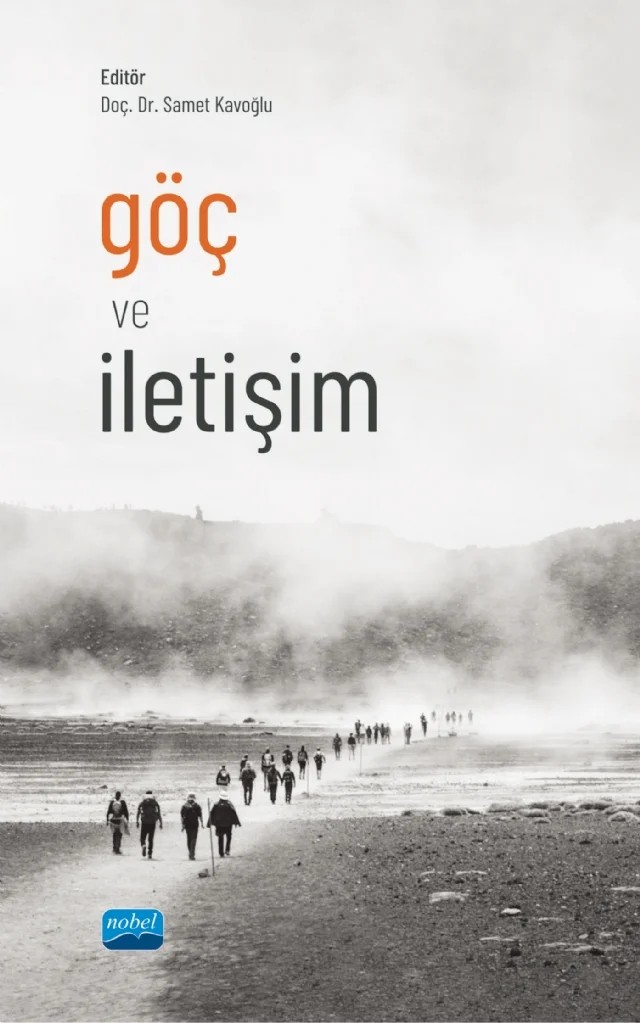 Göç ve İletişim – Ayşe Aslı Sezgin, Derya Öcal, Hıdır Polat, Samet Kavoğlu, Sümeyra Tüzün, Tuğba Alagöz Özger, Tuğba Yolcu, Ümmügülsüm Talipoğlu – Nobel Akademik Yayıncılık kitap kapağı