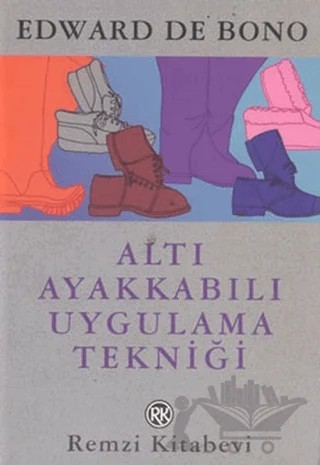 Altı Ayakkabılı Uygulama Tekniği – Edward de Bono – Remzi Kitabevi kitap kapağı