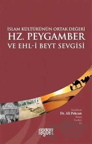İslam Kültürünün Ortak Değeri Hz. Peygamber ve Ehl-i Beyt Sevgisi – Ali Pekcan – Rağbet Yayınları kitap kapağı