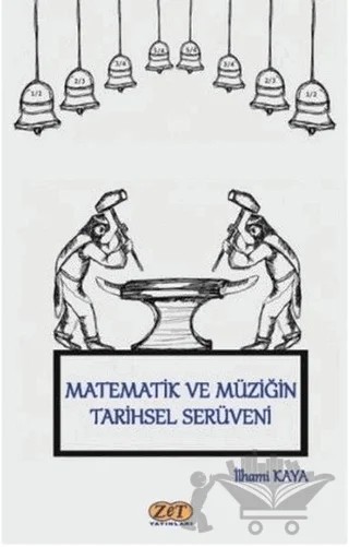 Matematik ve Müziğin Tarihsel Serüveni – İlhami Kaya – Zet Yayınları kitap kapağı