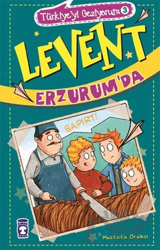 Levent Erzurum'da - Türkiye'yi Geziyorum 3 – Mustafa Orakçı – Timaş Çocuk kitap kapağı