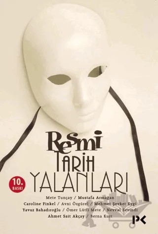 Resmi Tarih Yalanları – Ahmet Sait Akçay, Avni Özgürel, Berna Kurt, Caroline Finkel, Mehmed Şevket Eygi, Mete Tunçay, Mustafa Armağan, Nevval Sevindi, Ömer Lütfi Mete, Yavuz Bahadıroğlu – Profil Kitap kitap kapağı