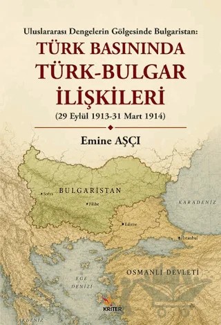 Türk Basınında Türk - Bulgar İlişkileri – Emine Aşçı – Kriter Yayınları kitap kapağı