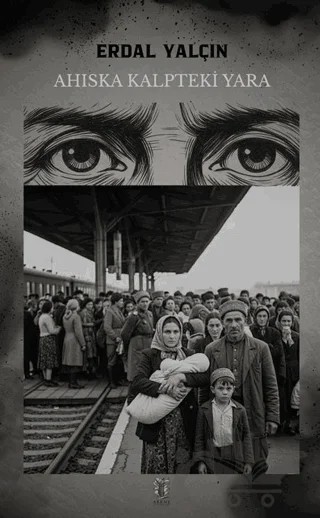 Ahıska Kalpteki Yara – Erdal Yalçın – Arkhe Yayınları kitap kapağı