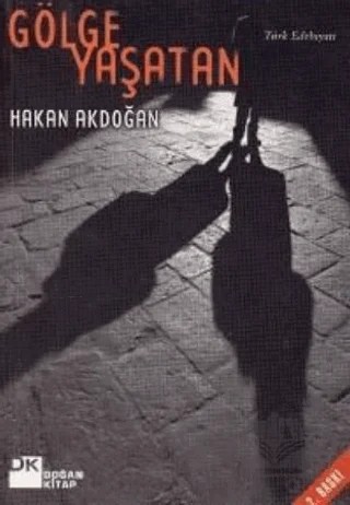 Gölge Yaşatan – Hakan Akdoğan – Doğan Kitap kitap kapağı