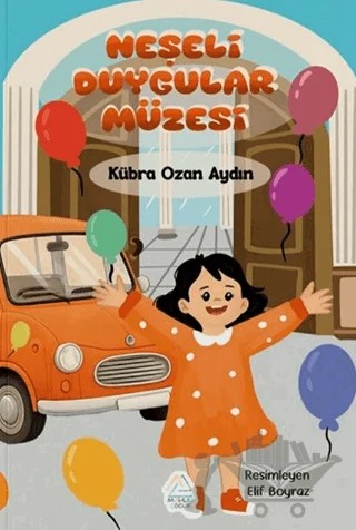 Neşeli Duygular Müzesi – Kübra Ozan Aydın – Mahlas Çocuk Yayınları kitap kapağı
