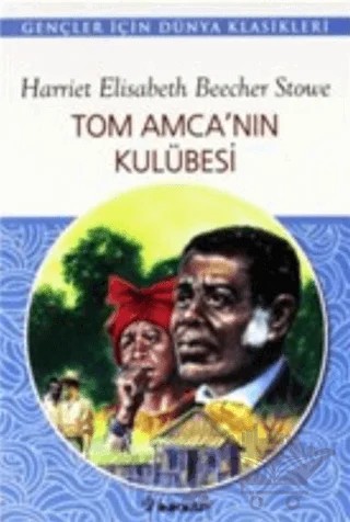 Tom Amca’nın Kulübesi – Harriet Beecher Stowe – İnkılap Kitabevi kitap kapağı