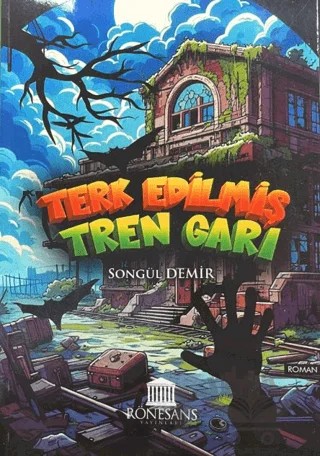 Terk Edilmiş Tren Garı – Songül Demir – Rönesans Yayınları kitap kapağı