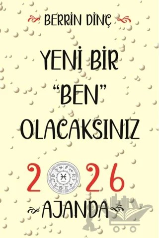 Yeni Bir Ben Olacaksınız - 2026 Ajanda – Berrin Dinç – Sarmal Kitabevi kitap kapağı