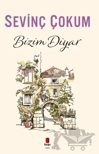Bizim Diyar – Sevinç Çokum – Kapı Yayınları kitap kapağı