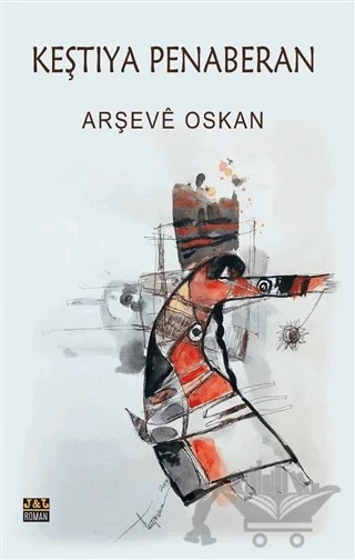 Keştiya Penaberan – Arşeve Oskan – J&J Yayınları kitap kapağı