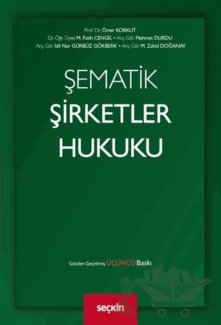 Şematik Şirketler Hukuku – Ömer Korkut, M. Fatih Cengil, Mehmet Durdu, İdil Nur Gürbüz Gökberk, M. Zahid Doğanay – Seçkin Yayıncılık kitap kapağı