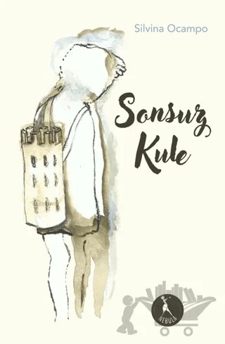 Sonsuz Kule – Silvina Ocampo – Nebula Kitap kitap kapağı