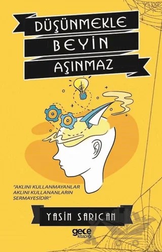 Düşünmekle Beyin Aşınmaz – Yasin Sarıcan – Gece Kitaplığı kitap kapağı