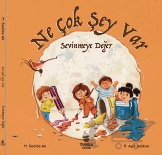 Ne Çok Şey Var Sevinmeye Değer – M. Sacide Ak – Tumba Çocuk kitap kapağı