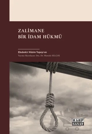 Zalimane Bir İdam Hükmü – Ebubekir Hâzım Tepeyran – Harp Sanat Yayınları kitap kapağı