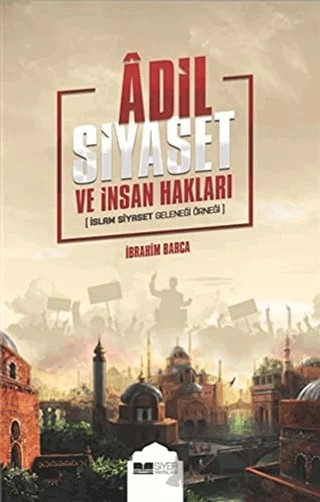 Adil Siyaset ve İnsan Hakları – İbrahim Barca – Siyer Yayınları kitap kapağı