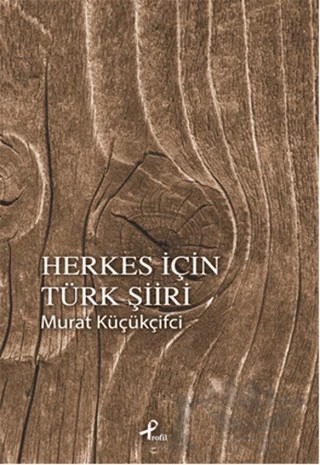 Herkes İçin Türk Şiiri – Murat Küçükçifci – Profil Kitap kitap kapağı