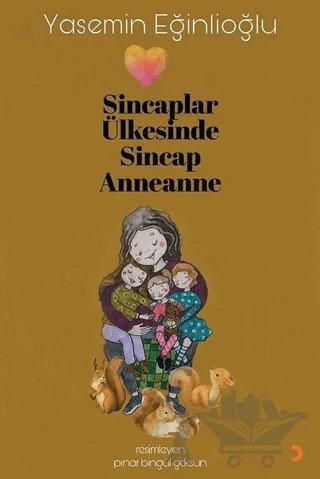 Sincaplar Ülkesinde Sincap Anneanne – Yasemin Eğinlioğlu – Cinius Yayınları kitap kapağı