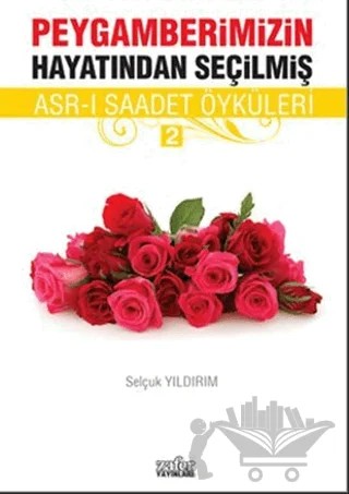 Peygamberimizin Hayatından Seçilmiş Asr-ı Saadet Öyküleri - 2 – Selçuk Yıldırım – Zafer Yayınları kitap kapağı