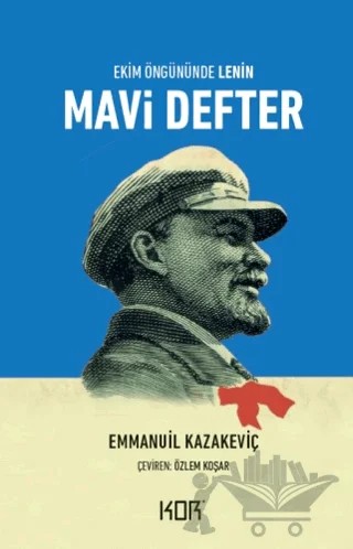 Mavi Defter - Ekim Öngününde Lenin – Emmanuil Kazakeviç – Kor Kitap kitap kapağı