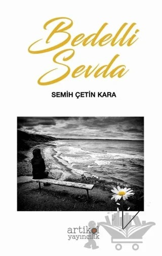 Bedelli Sevda – Semih Çetin Kara – Artikel Yayıncılık kitap kapağı