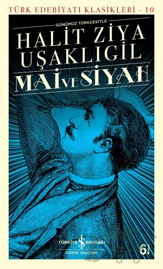 Mai ve Siyah (Günümüz Türkçesiyle) – Halit Ziya Uşaklıgil – İş Bankası Kültür Yayınları kitap kapağı