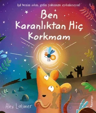Ben Karanlıktan Hiç Korkmam – Alex Latimer – Domingo Yayınevi kitap kapağı