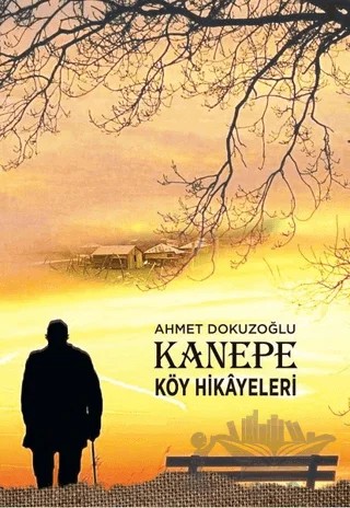 Kanepe Köy Hikayeleri – Ahmet Dokuzoğlu – Tunç Yayıncılık kitap kapağı