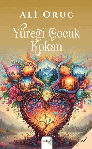 Yüreği Çocuk Kokan – Ali Oruç – Sitav Yayınevi kitap kapağı