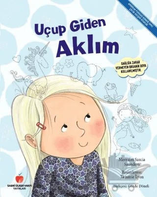 Uçup Giden Aklım – Merriam Sarcia Sounders – Sabri Ülker Vakfı Yayınları kitap kapağı