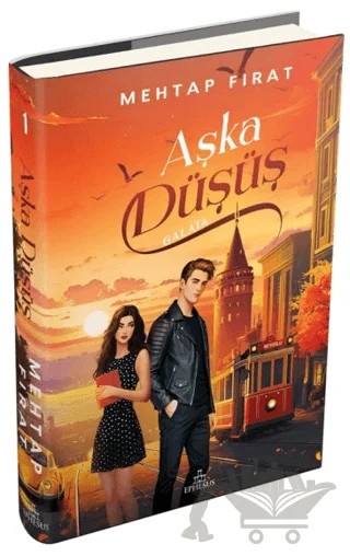Aşka Düşüş 1: Galata – Mehtap Fırat – Ephesus Yayınları kitap kapağı
