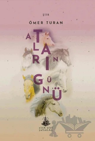 Atların Günü – Ömer Turan – Yitik Ülke Yayınları kitap kapağı