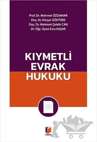 Kıymetli Evrak Hukuku – Esra Kaşak, Kürşat Göktürk, Mehmet Çelebi Can, Mehmet Özdamar – Adalet Yayınevi kitap kapağı
