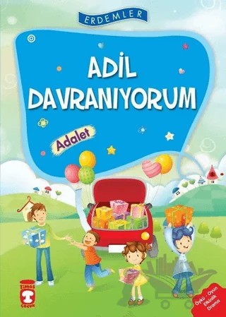 Adil Davranıyorum - Adalet – Necla Şeyma Saydam, Nuray Türkyılmaz Catic, Rukiye Karaköse, Saadet Karacagöz Uzun, Vahide Ulusoy Gökçek – Timaş Çocuk kitap kapağı