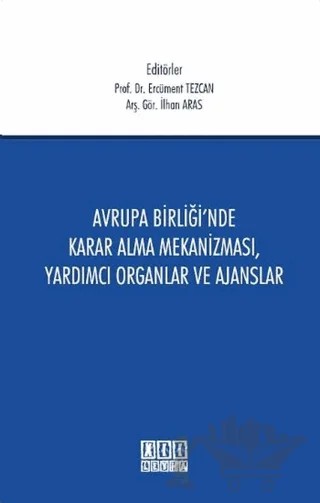 Avrupa Birliği'nde Karar Alma Mekanizması, Yardımcı Organlar ve Ajanslar – Kolektif – On İki Levha Yayınları kitap kapağı