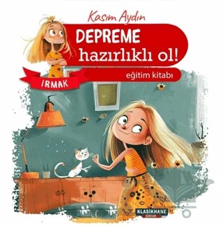 Depreme Hazırlıklı Ol! – Irmak – Kasım Aydın – Klasikhane Çocuk kitap kapağı