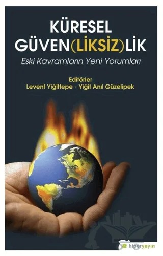 Küresel Güven(liksiz)lik – Levent Yiğittepe, Yiğit Anıl Güzelipek – Hiperlink Yayınları kitap kapağı