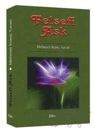 Felsefi Aşk – Mehmet İnanç Turan – Etki Yayınları kitap kapağı